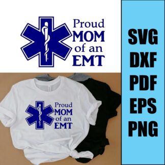 Proud MOM of an EMT - svg, dxf, png, pdf, eps